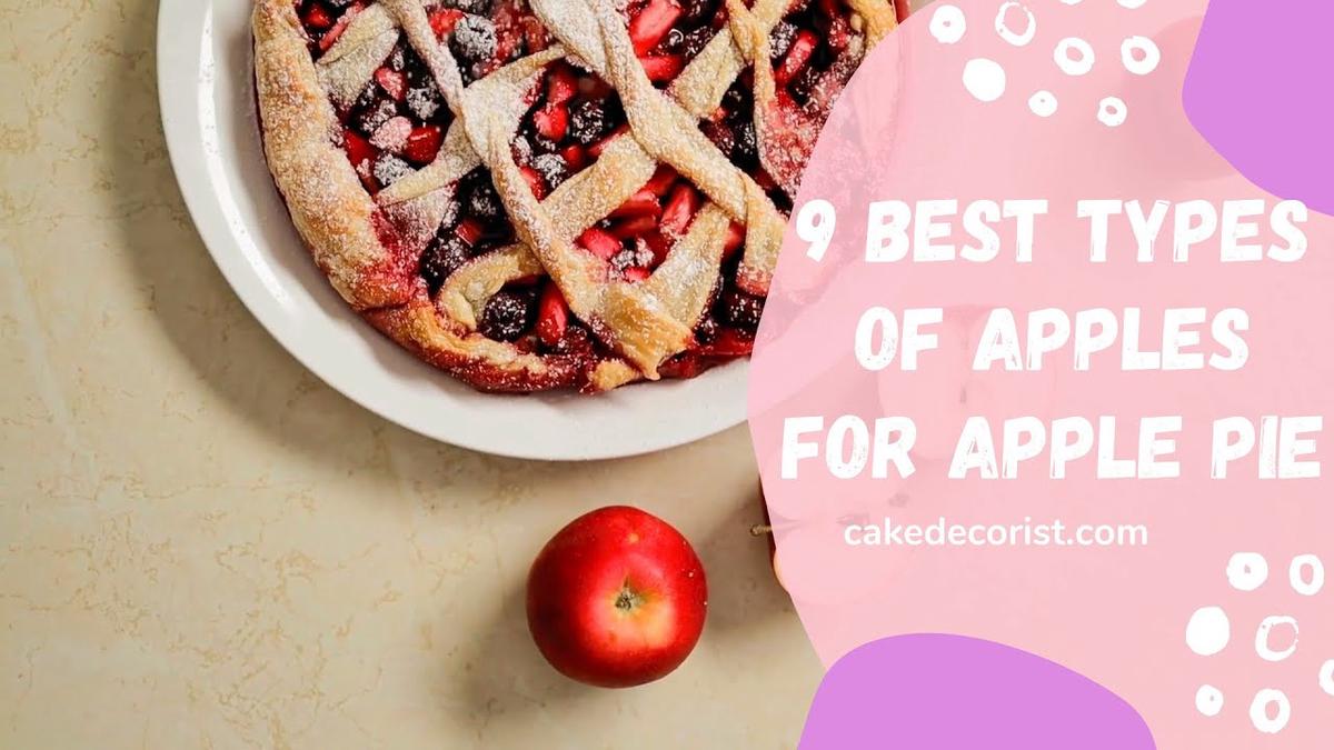 'Video thumbnail for 9 Best Types of Apples for Apple Pie'