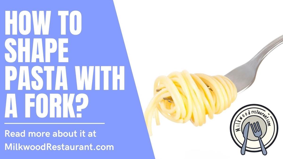 'Video thumbnail for How To Shape Pasta With A Fork? 5 Superb Guides To Use It'