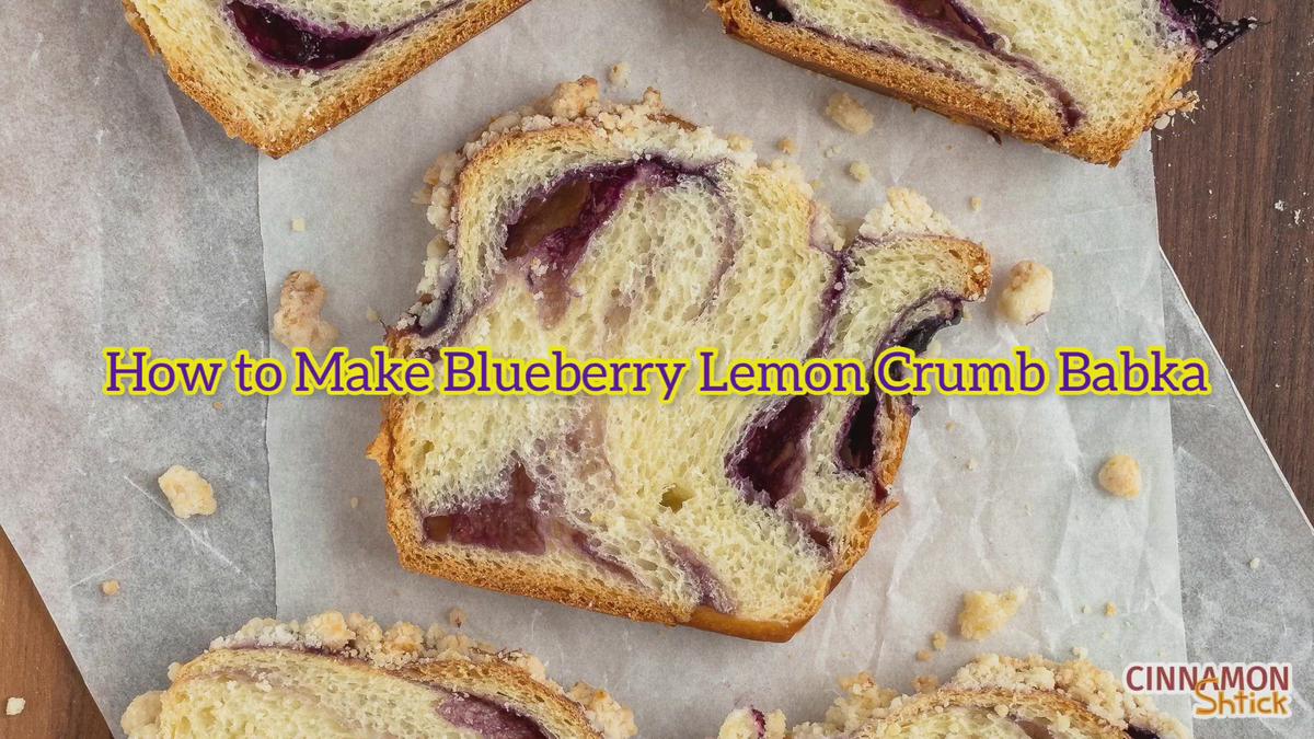 'Video thumbnail for How to Make Blueberry Lemon Crumb Babka'